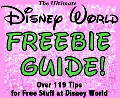 the ultimate disney world freebie guide