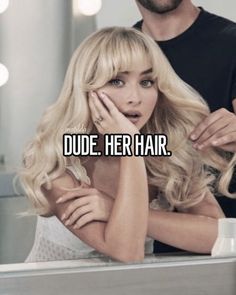 a man standing next to a blonde haired woman with her hand on her face and the caption says, dude fer hair