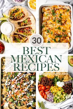 mexican food with the title overlay that says 30 best mexican recipes on top and bottom