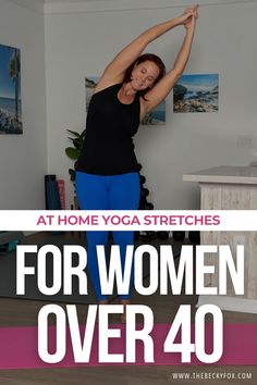 At Home Yoga Stretches for Women Over 40 Stretches For Women, At Home Yoga, Home Yoga, Increase Flexibility