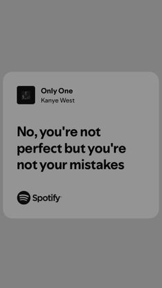 the text reads, no you're not perfect but you're not your mistakes