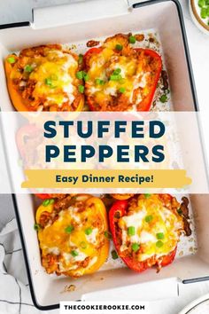 stuffed peppers in a casserole dish with text overlay that reads, stuffed peppers easy dinner recipe