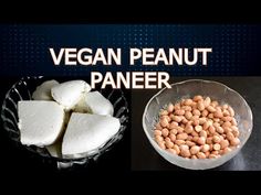 there are two different types of food in the picture and one is vegan peanut paneer