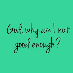 Why am I not pretty enough, why am I not loyal enough, why am I not trustworthy enough. I try so hard. What else do I need for him to love me? Why does he see only bad? Why do I have to go through hell and back for someone I love, just to be told mean things to and called names because the situation made me that way. I don't understand. Why can't it be simple. I just love him and only him. Why can't he just have patience and promise to me.Am I not the one? Why does he have to go to other girls? I Am Not A Good Friend, Why Cant I Just Be Enough, Why Am I Not Perfect, Why Im Not Enough, Why Can't I Be Enough For You, I Am Not Pretty Enough Quotes, Why Can’t I Be Enough, Why Am I Never Chosen, I Dont Want To