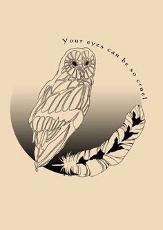 an owl sitting on top of a feather next to a circle with the words, your eyes can't open