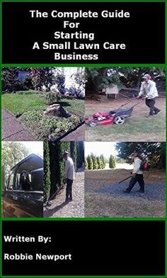 the complete guide to starting a small lawn care business