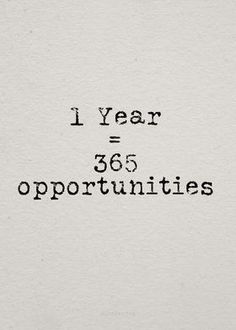 a piece of paper with the words i year = 355 opportunities printed on it