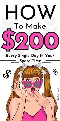 a woman in pink shirt and sunglasses talking on cell phone with text how to make $ 200 every single day in your spare time