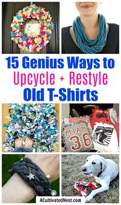 the top 15 genius ways to upcycle and restyle old t - shirts