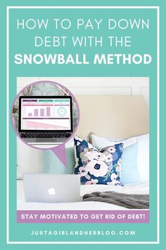 a laptop computer sitting on top of a bed with text overlay that reads how to pay down debt with the snowball method