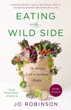 the book cover for eating and wild side by jo robinson, with an image of a bag full of vegetables