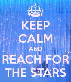 a blue and white poster with the words keep calm and reach for the stars on it