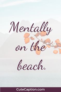 #instagramcaption #instagrambios #cutecaption #shortcaption #beach #mentally Mentally Here Beach Captions, Beach Captions, Words Of Wisdom