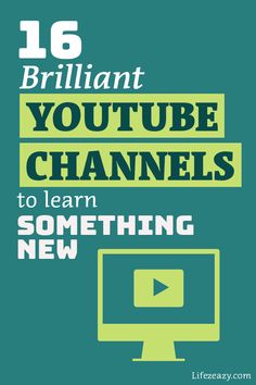 the words brilliant youtube channels to learn something new on a green background with an image of a