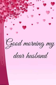 a pink tree with hearts on it and the words, good morning my dear husband