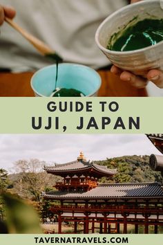 the ultimate guide to uji, japan with text overlaying it and an image of