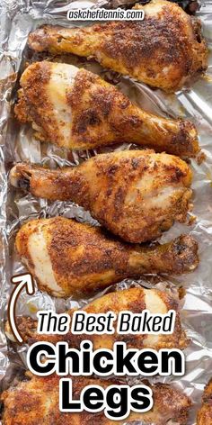 the best baked chicken legs on foil with text overlay that reads, the best baked chicken legs