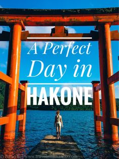 a person standing on a dock in front of the ocean with text overlay that reads a perfect day in hakone