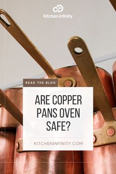 copper pots with scissors in them and the words are copper pans oven safe?