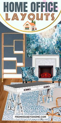 a living room with blue and white furniture, fireplace and wallpaper that says home office layouts