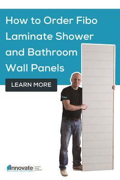 a man standing next to a tall white door with the words how to order fibo laminate shower and bathroom wall panels