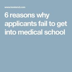 the words 6 reasons why applicants fail to get into medical school