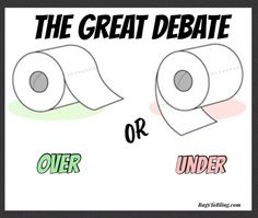 two rolls of toilet paper with the words, the great debate or under