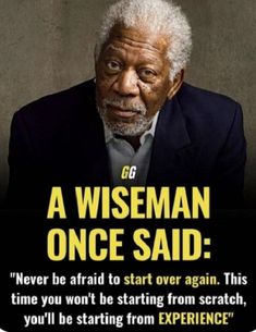 WellNow, Always Remember, Superdavebeastula The Tall White Gothic Vampire Alien, Coming To You from Montreal Quebec Canada. So. It Seems to Me that we have Morgan Freeman in this photo. It also seems that he is giving some sound Advice. My Digital Host, David, and I are not sure if this was his (Morgan's that is) or did he quote someone else. The saying goes as follows. Never Be Stoop Afraid To Start Over Again. This Time You Won't Be Starting From Scratch. You Will Be Starting From Experience. Thankyouverymuch. 🥰👍👌🎩🕶 Man Mindset, Success Mindset Quotes, White Gothic, Strong Mind Quotes, Gothic Vampire