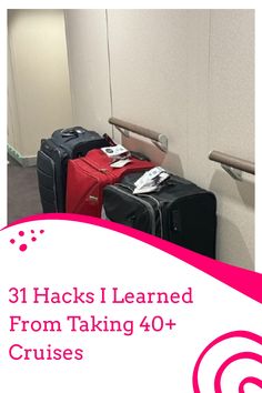 there are suitcases and bags on the floor in an airport hallway with text that reads 31 hacks i learned from taking 40 cruise