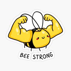 a sticker with the words bee strong and a cartoon image of a man's arm