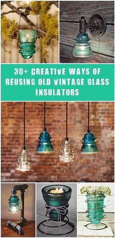 the cover of 30 creative ways of reusing old vintage glass insulators