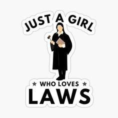 "Just a girl who loves laws" Sticker for Sale by thatDesignVibes Law Stickers, Law Girl, Law Life, Law School Graduation Party, Lawyer Quotes, Future Lawyer, Law Office Decor