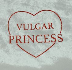 a heart with the word vulcanr princess written in red on a white background,