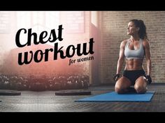 a woman sitting on top of a blue mat in front of a brick wall with the words chest workout for women