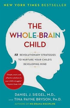 the whole - brain child by daniel j siegell, m d and tim davis