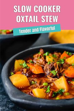 slow cooker oxtail stew in a bowl with text overlay that reads, slow cooker oxtail stew tender and flavorful