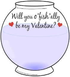 a fish bowl filled with hearts and the words will you fish ally be my valentine?