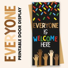 a welcome sign for everyone with hands in front of it and the words everyone is welcome here