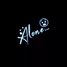 a neon sign that says alone with a smiley face in the center and an emoticive message below it