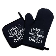 two oven mitts that say i bake and punch people in the throat