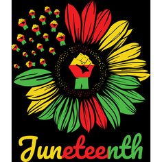 a poster with the words juneteeth written in green, yellow and red on it