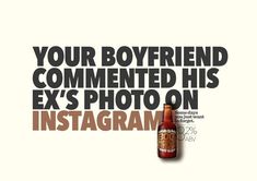 a beer bottle with the caption your boyfriend is an ex's photo on instagram