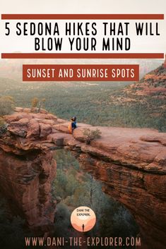 a person sitting on top of a cliff with the text 5 sedona hikes that will blow your mind sunset and sunrise spots