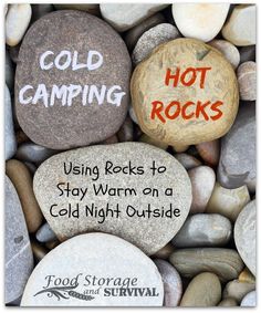 some rocks that have writing on them with the words cold camping and hot rocks written on them