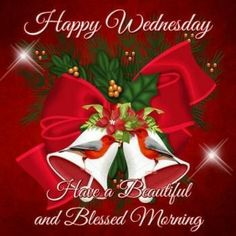 happy wednesday have a beautiful and blessing morning greeting card with bells, holly leaves and mists