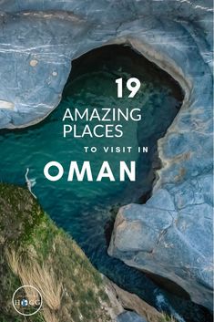 the water is blue and green with text over it that reads 19 amazing places to visit in oman