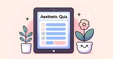 an electronic tablet with the words aesthetic quiz on it next to two potted plants