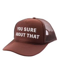 Jack's Surfboards Women's You Sure Trucker Hat - Brown Adult Aesthetic, Nashville Style Outfits, Funny Trucker Hat, Funky Shirts, Insect Tattoo, Flannel Sweatshirt, Nashville Style, 5 Panel Hat, Mama Style