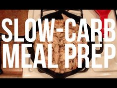 the words slow - carb meal prep are displayed over an image of food items