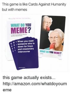 the card game is like cards against humanity but with memes